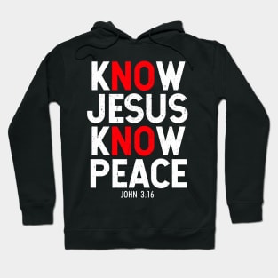 Know Jesus Know Peace Hoodie